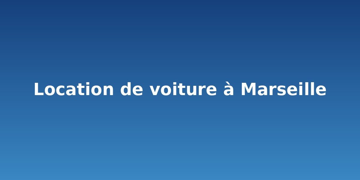 location de voiture a marseille